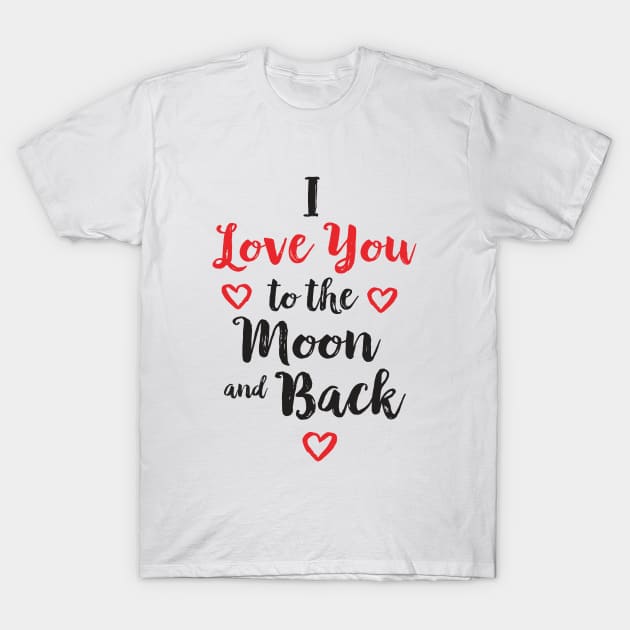 I love you to the moon - Valentines day T-Shirt by RAMKUMAR G R